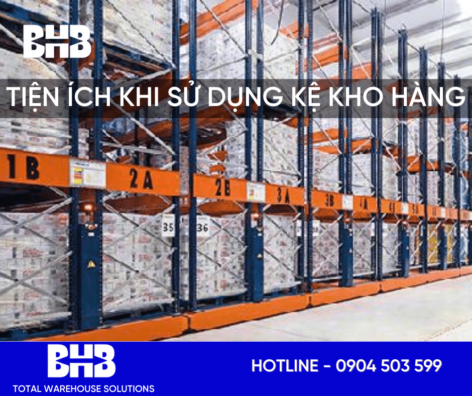 Tiện ích khi sử dụng kệ kho hàng