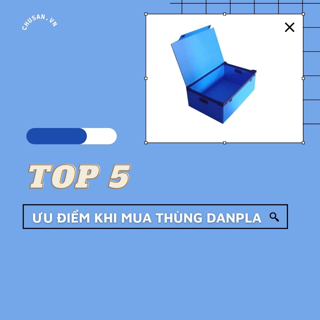 Top 5 Ưu Điểm Khi Mua Thùng Nhựa Danpla
