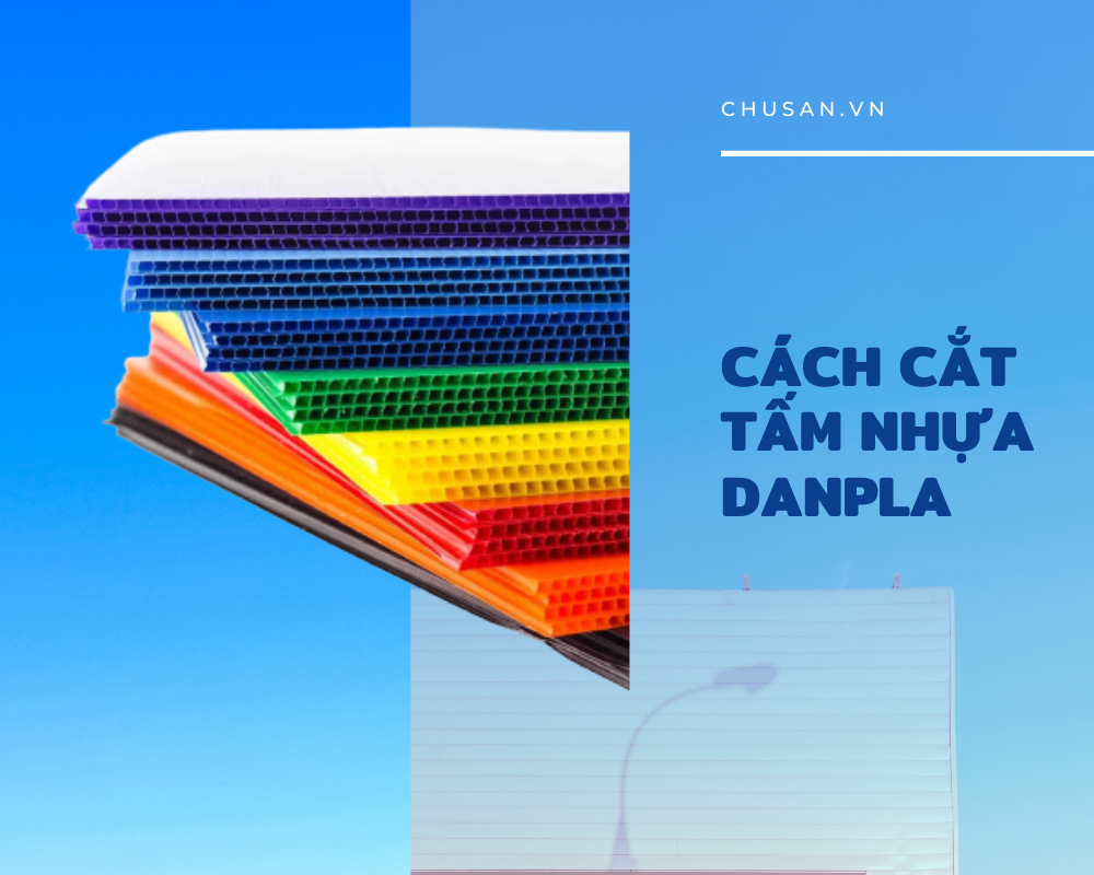 Cách Cắt Tấm Nhựa Danpla Dễ Dàng