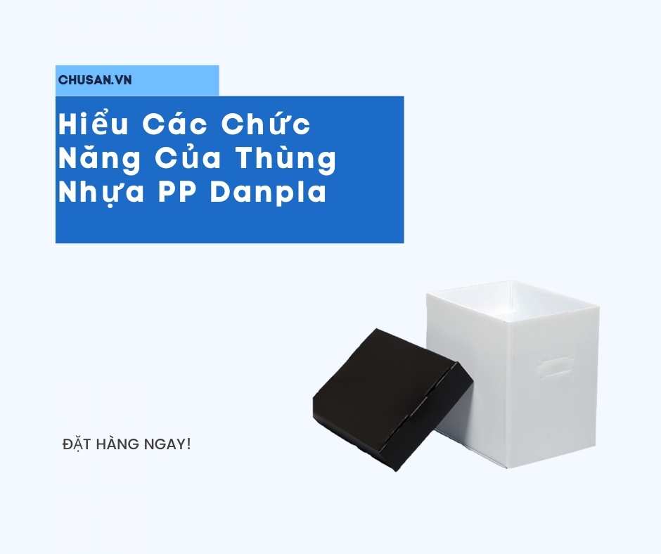 Hiểu Các Chức Năng Của Thùng Nhựa PP Danpla