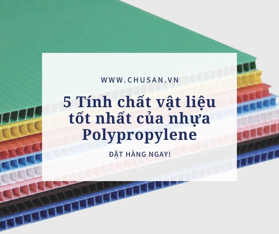 5 Tính Chất Vật Liệu Tốt Nhất Của Nhựa Polypropylene