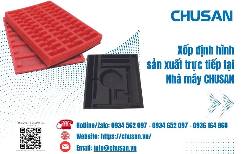 Xốp định hình - Nhà máy CHUSAN sản xuất xốp số 1 tại Việt Nam