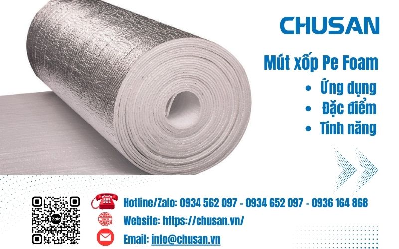 Mút xốp Pe foam - Ứng dụng thực tế và ưu điểm nổi bật của sản phẩm