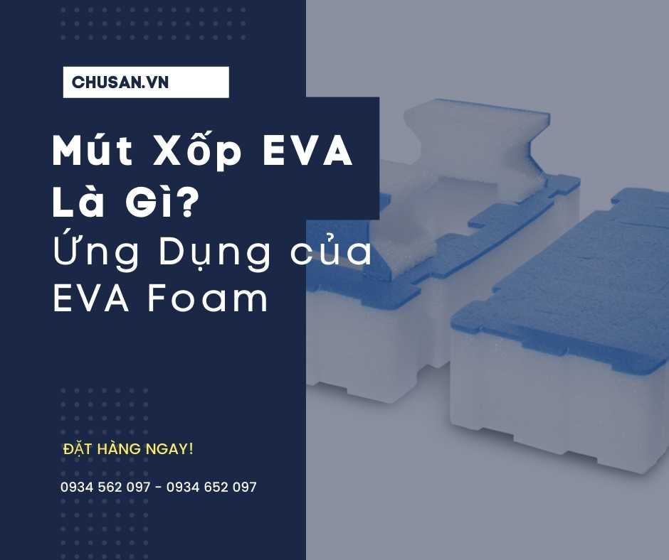 Tất Tần Tật Về Mút Xốp EVA