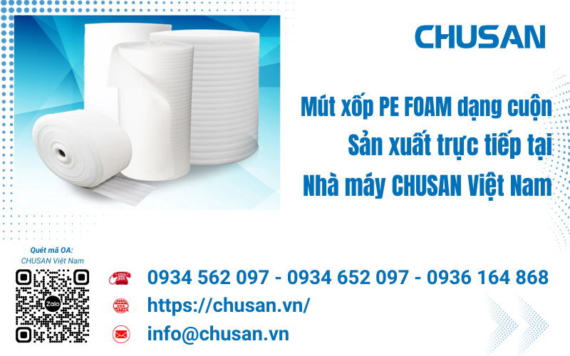 Mút xốp Pe Foam CHUSAN dạng cuộn dùng để bọc hàng, lót sàn tốt nhất 2024