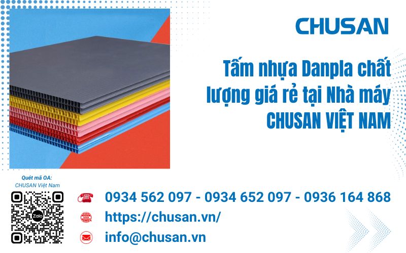 Tấm nhựa danpla chất lượng giá rẻ tại Nhà máy CHUSAN luôn là lựa chọn số 1