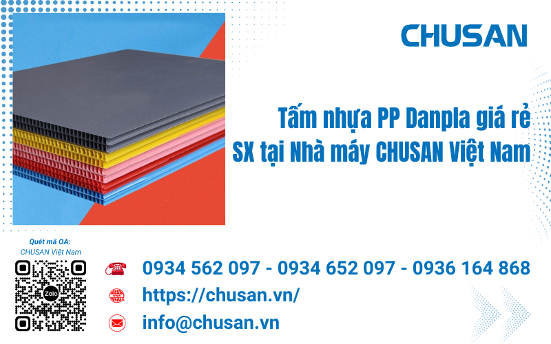 Tấm nhựa danpla giá rẻ tại Nhà máy CHUSAN có gì đặc biệt?