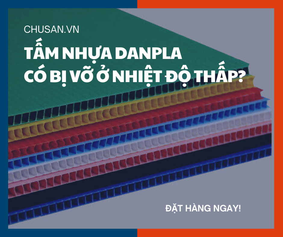 Tấm Nhựa Danpla Có Bị Vỡ Ở Nhiệt Độ Thấp Hay Không?