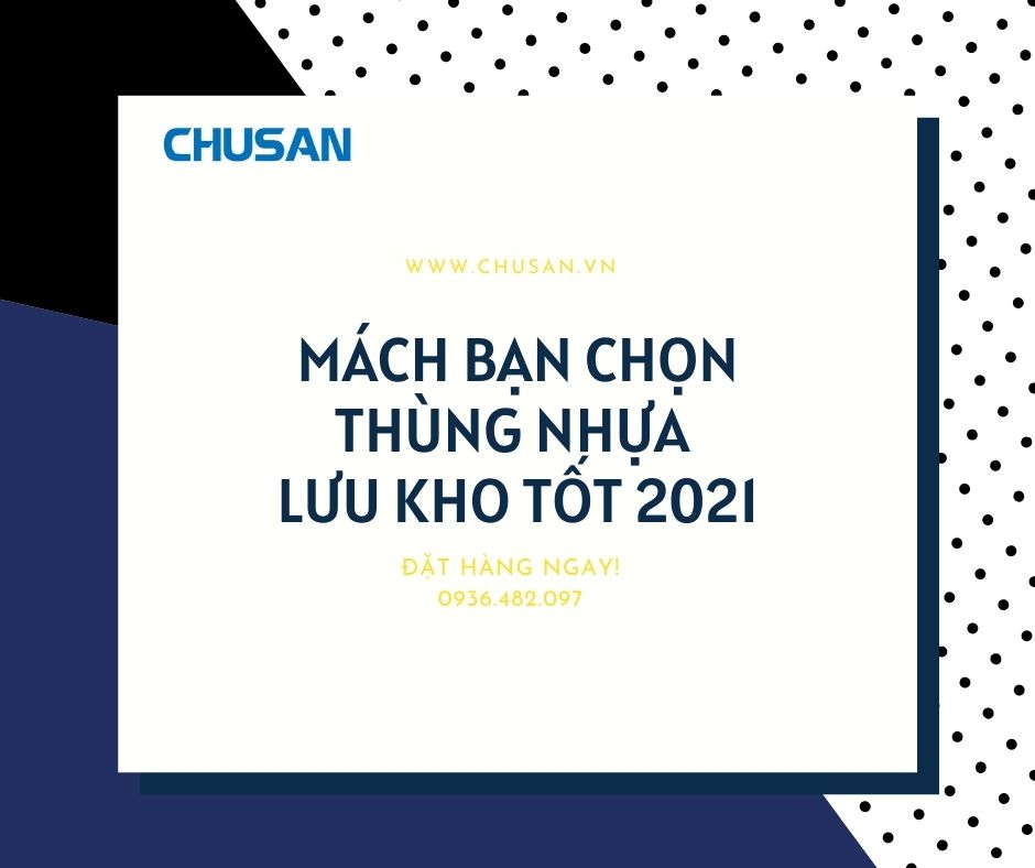 Mách Bạn Chọn Thùng Nhựa Lưu Kho Tốt 2021