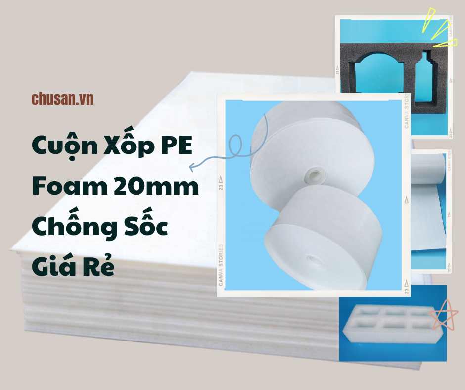 Cuộn Xốp PE Foam 20mm Chống Sốc Giá Rẻ