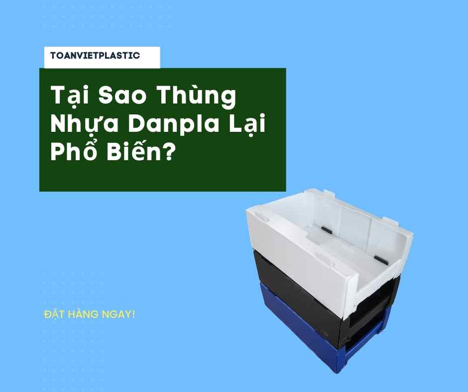 Tại Sao Thùng Nhựa Danpla Lại Phổ Biến?