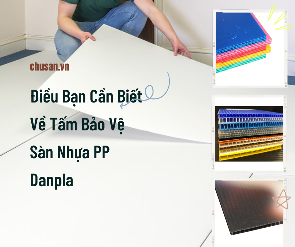 Điều Bạn Cần Biết Về Tấm Bảo Vệ Sàn Nhựa PP Danpla