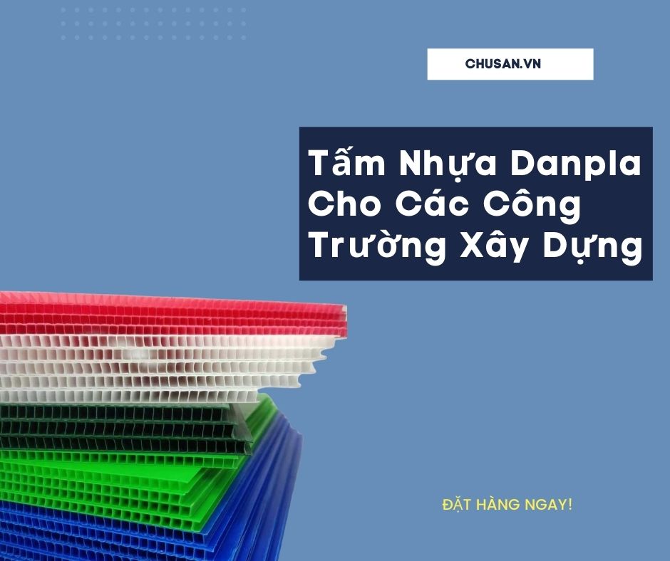 Tấm Nhựa Danpla Cho Các Công Trường Xây Dựng