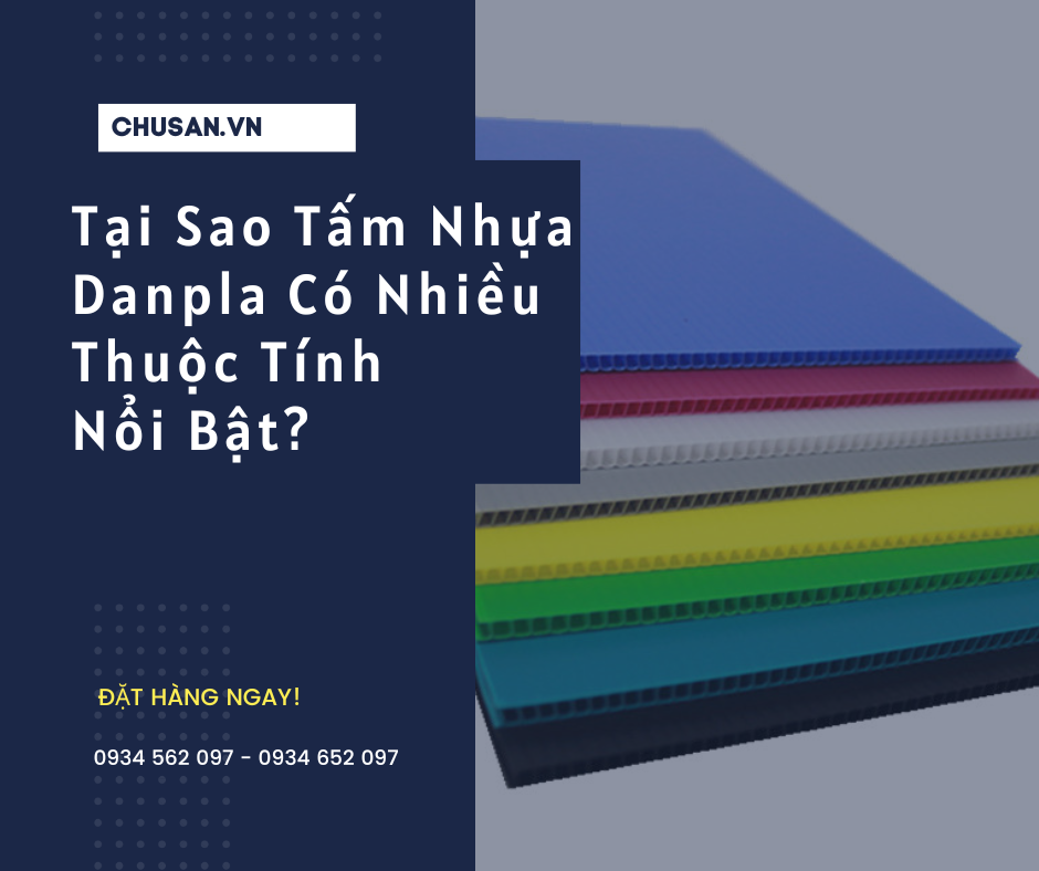 Tại Sao Tấm Nhựa Danpla Có Nhiều Thuộc Tính Nổi Bật?