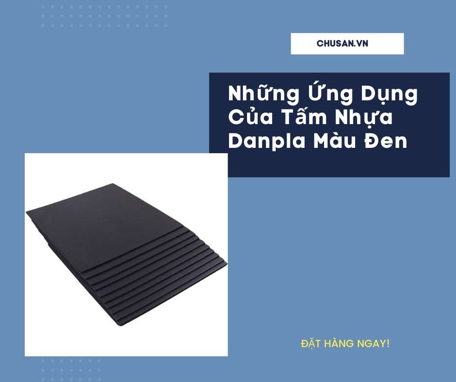 Những Ứng Dụng Của Tấm Nhựa Danpla Màu Đen