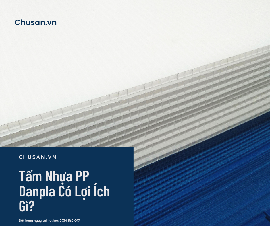 Tấm Nhựa PP Danpla Có Lợi Ích Gì?