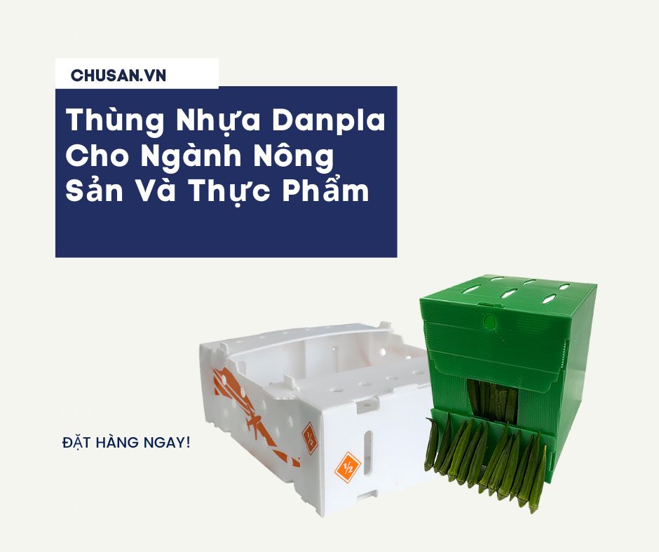 Thùng Nhựa Danpla Cho Ngành Nông Sản Và Thực Phẩm