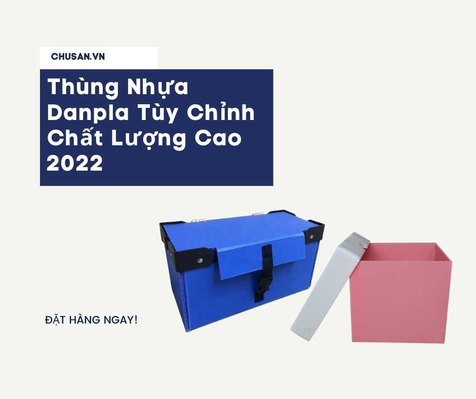 Thùng Nhựa Danpla Tùy Chỉnh Chất Lượng Cao 2023