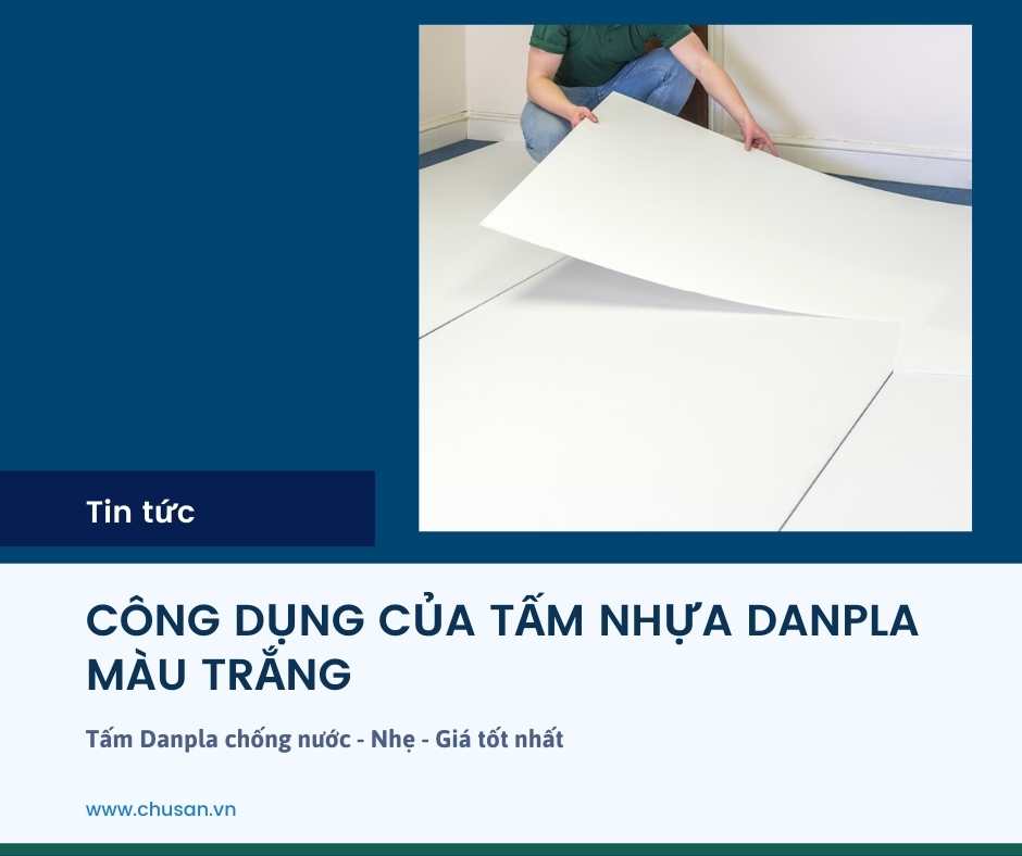 Công Dụng Của Tấm Nhựa Danpla Màu Trắng