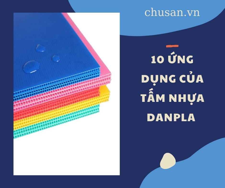 10 Ứng Dụng Của Tấm Nhựa Danpla