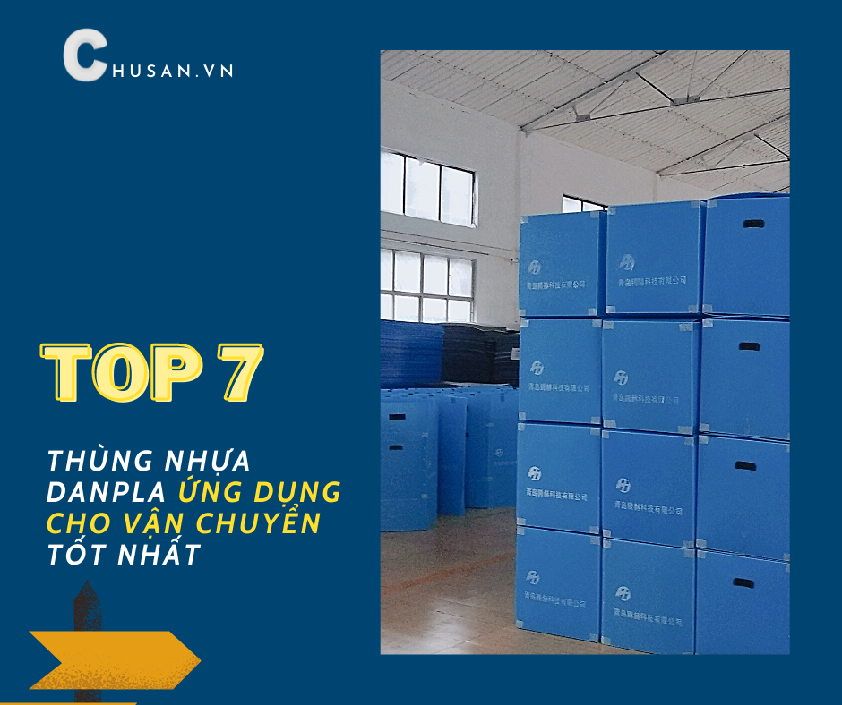 Top 7 Thùng Nhựa Danpla Ứng Dụng Cho Vận Chuyển Tốt Nhất