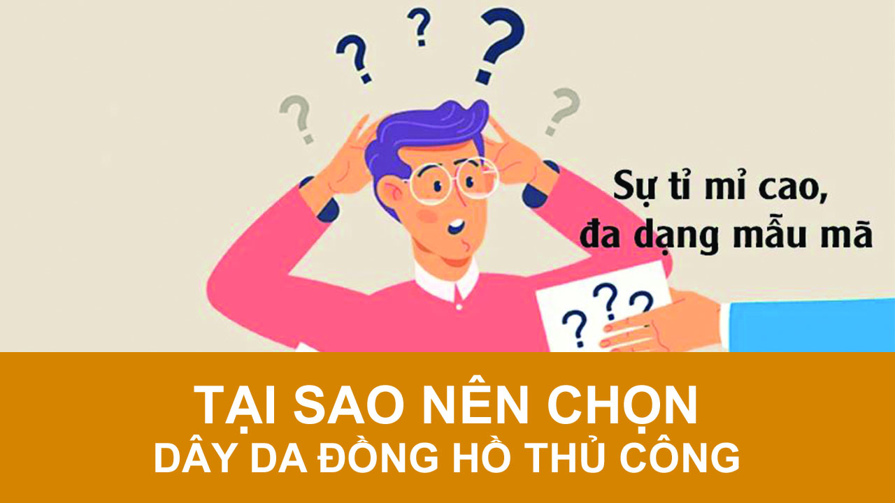 Có nên sử dụng dây da đồng hồ handmade? Có nên sử dụng dây da đồng hồ handmade?