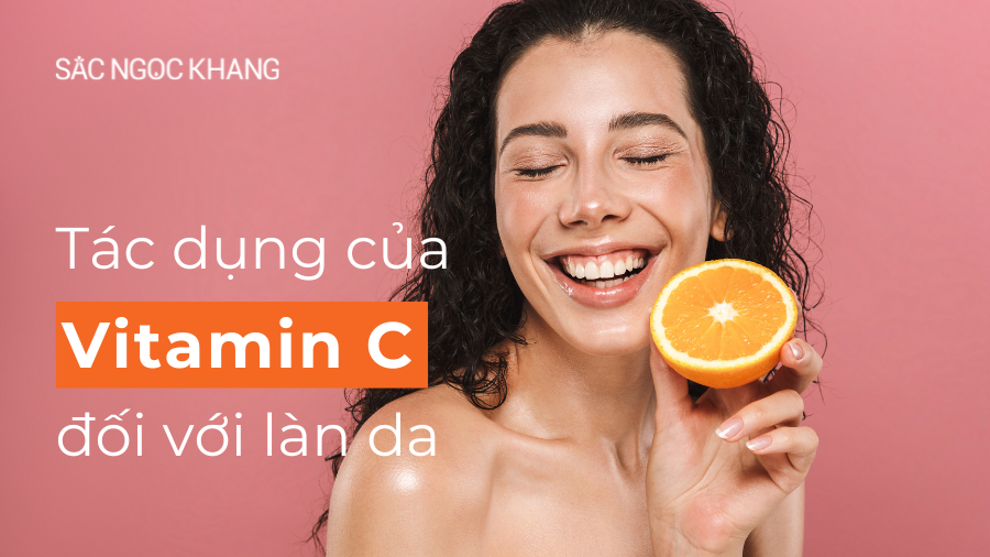 Tác dụng của vitamin C đối với làn da và cách bổ sung hiệu quả
