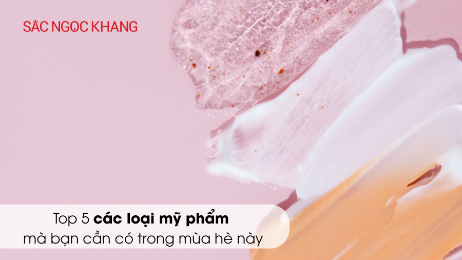 Top 5 các loại mỹ phẩm mà bạn cần có trong mùa hè này
