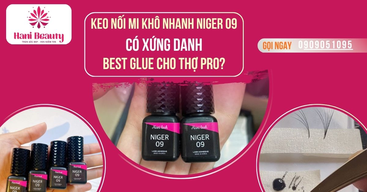 Keo Nối Mi Khô Nhanh Niger 09 Có Xứng Danh Best Glue Cho Thợ Pro?
