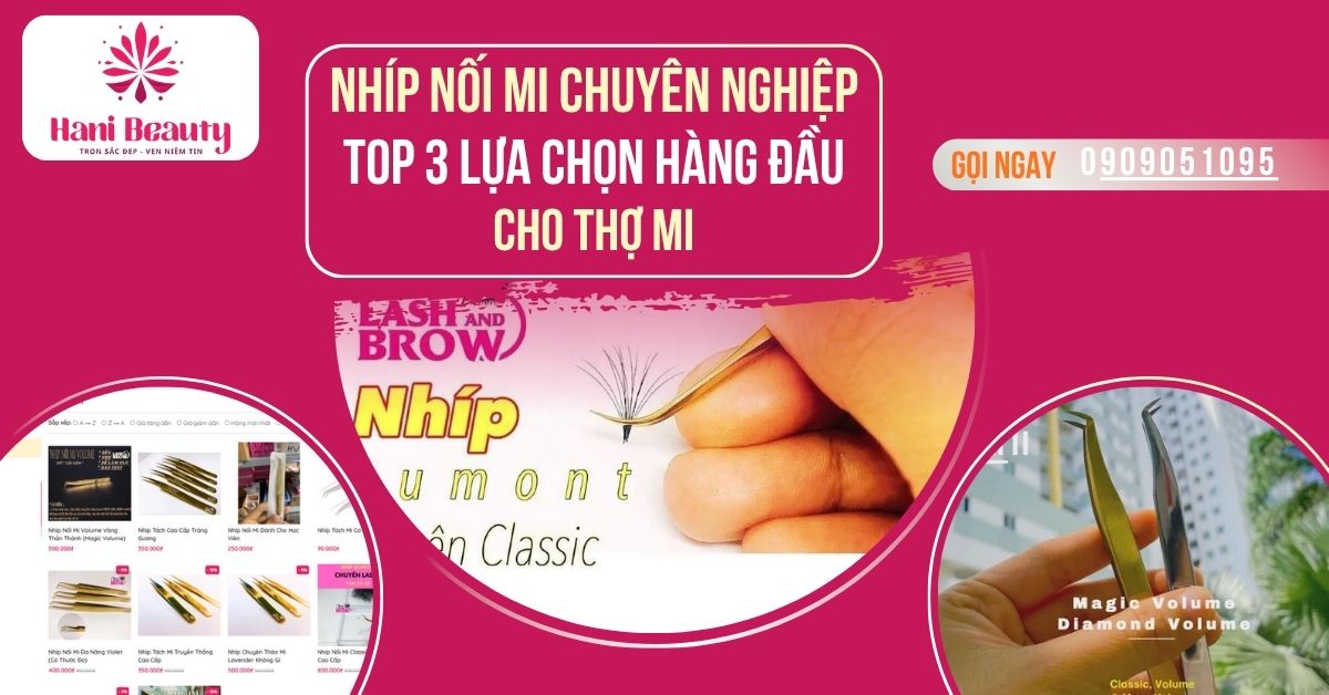 Nhíp Nối Mi Chuyên Nghiệp – Top 3 Lựa Chọn Hàng Đầu Cho Thợ Mi