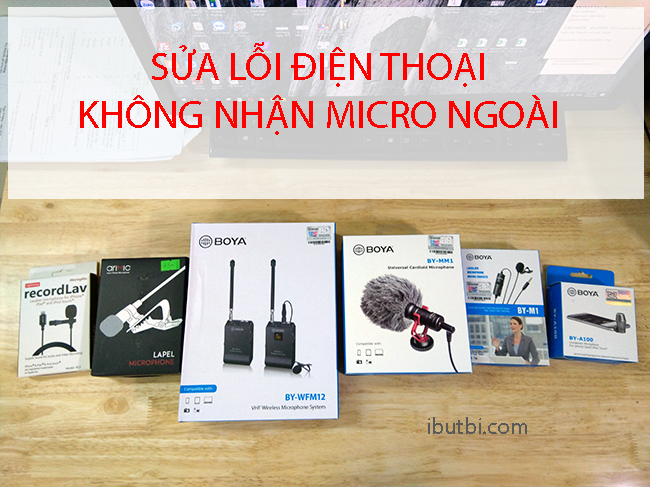 Sửa lỗi điện thoại không nhận micro ngoài khi quay video