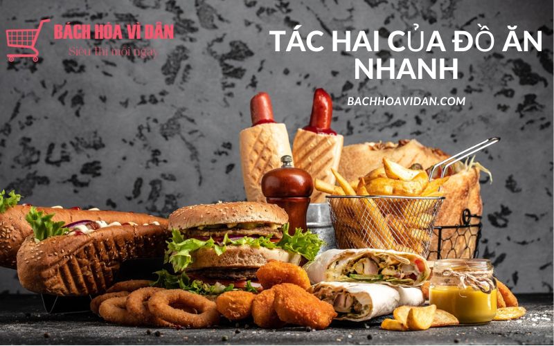 Liệt kê những tác hại của đồ ăn nhanh đối với cơ thể con người