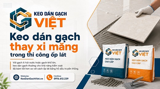 Keo dán gạch là gì có nên dùng thay xi măng không