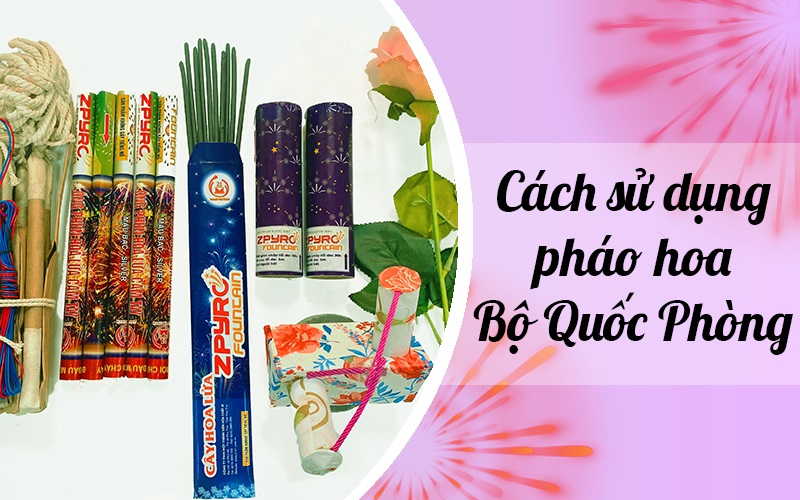 Cách sử dụng pháo hoa BQP