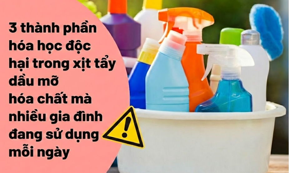 3 thành phần hóa học độc hại trong xịt tẩy dầu mỡ hóa chất mà nhiều gia đình đang sử dụng mỗi ngày