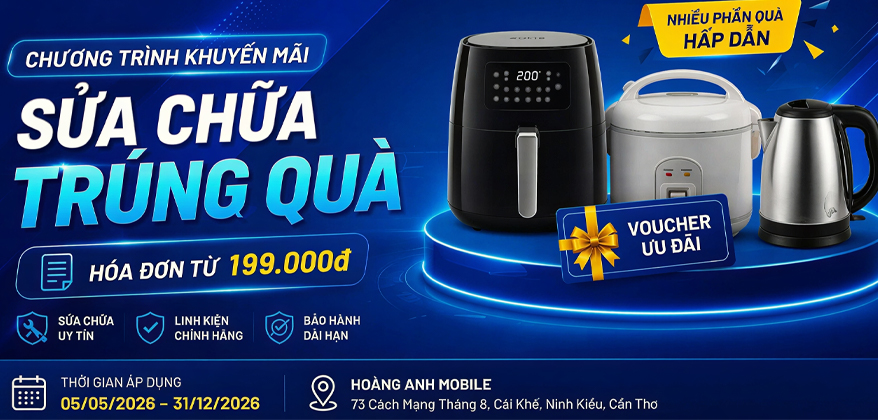 ĐẠI TIỆC SỬA CHỮA: BỐC THĂM TRÚNG LỚN – CƠ HỘI NHẬN QUÀ KHỦNG TẠI HOÀNG ANH MOBILE
