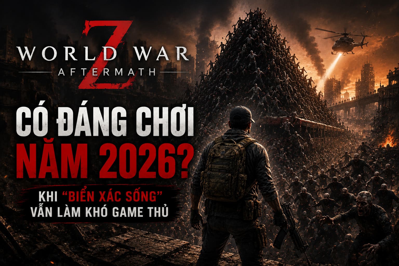 World War Z Aftermath Có Đáng Chơi Vào Năm 2026? Khi 'Biển Xác Sống' Vẫn Làm Khó Game Thủ