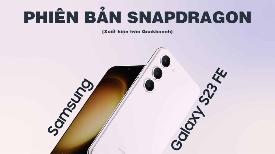 Galaxy S23 FE phiên bản Android đã xuất hiện trên Geekbench!