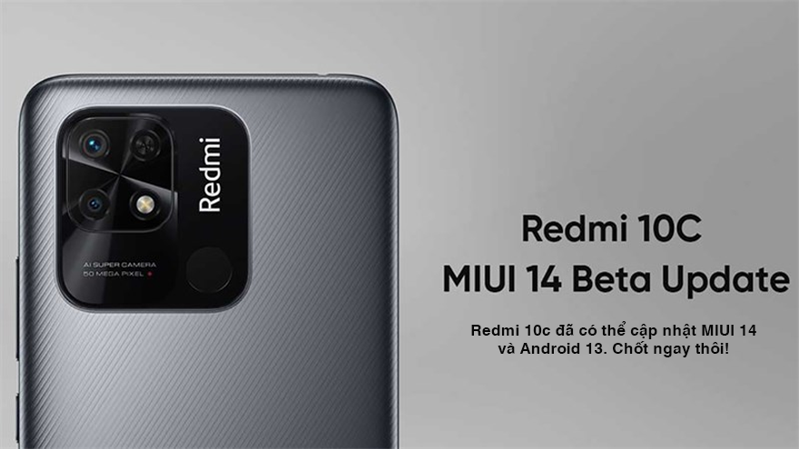 Redmi 10c đã có thể cập nhật MIUI 14 và Android 13. Chốt ngay thôi!