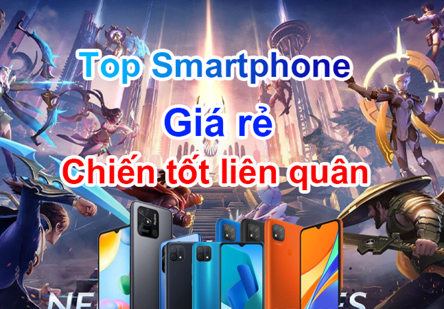 Top smartphone giá rẻ chiến liên quân ngon tại Hoàng Anh Mobile - phần 1