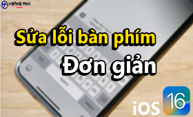 Sửa Lỗi Bàn Phím Tiếng Việt Trên iOS 16 Đơn Giản