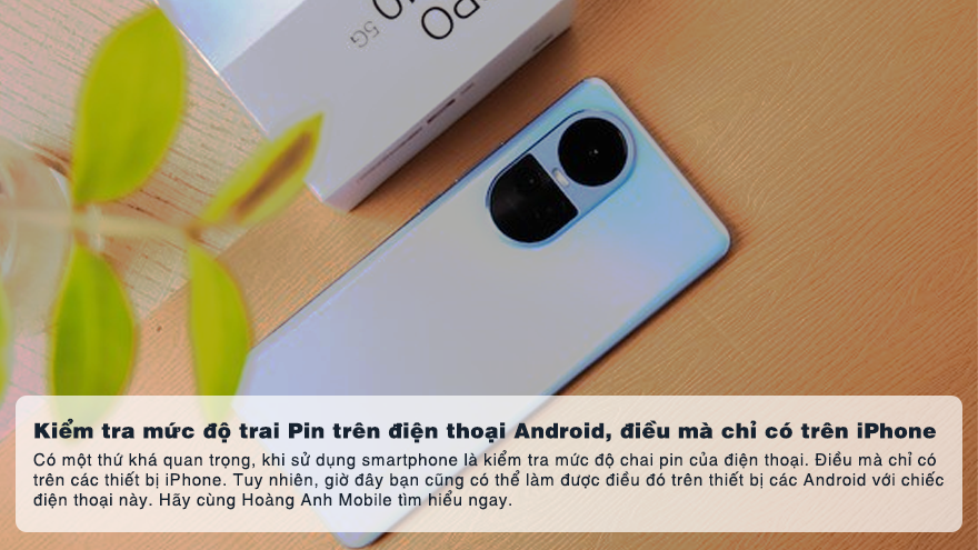 Kiểm tra mức độ trai Pin trên điện thoại Android, điều mà chỉ có trên iPhone
