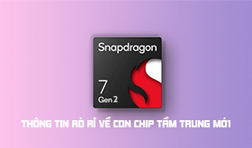 Thông Tin Chi Tiết Về Qualcomm Snapdragon 7 Gen 2 Bị Rò Rỉ: Đây Là Mọi Thứ Bạn Cần Biết