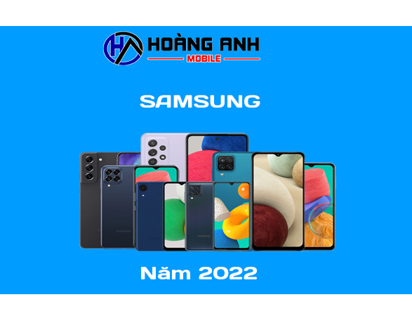 Top những chiếc Smartphone Samsung đáng mua trong năm 2022