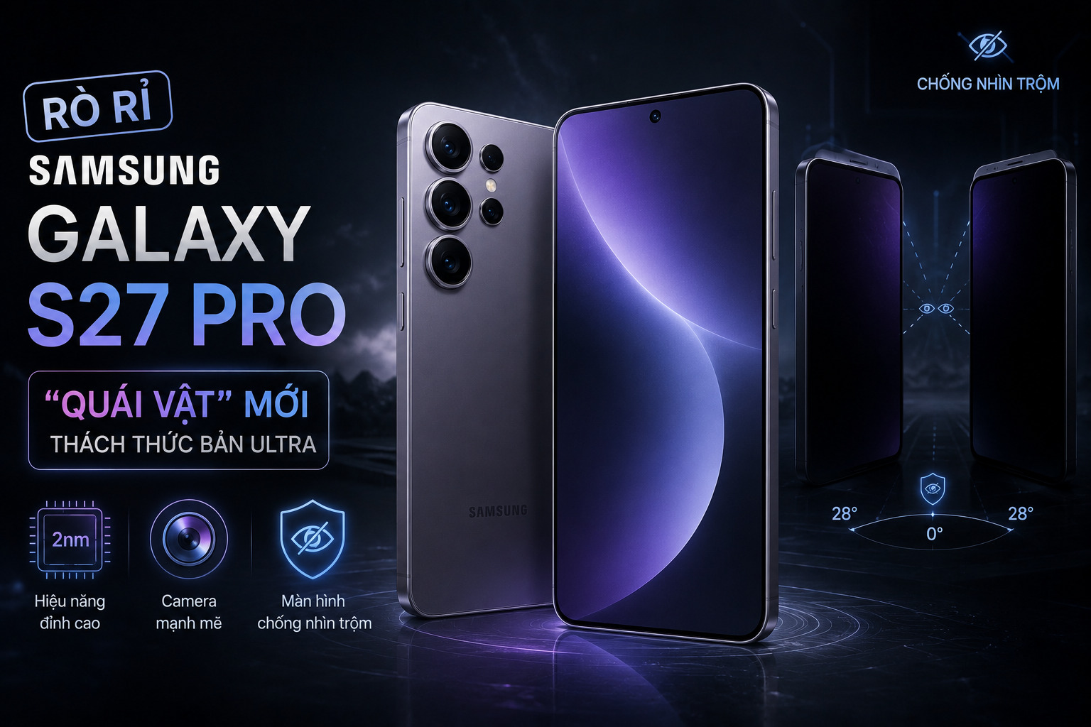 Rò Rỉ Samsung Galaxy S27 Pro: Quái Vật Mới Thách Thức Bản Ultra, Màn Hình Chống Nhìn Trộm Siêu Độc?