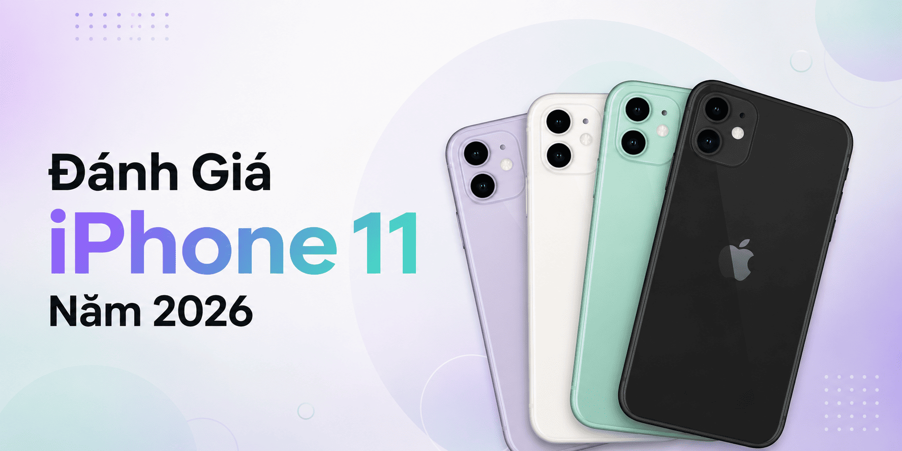 Đánh Giá iPhone 11 Cũ Năm 2026: 7 Năm Tuổi Nhưng Vẫn Còn Đáng Tiền?