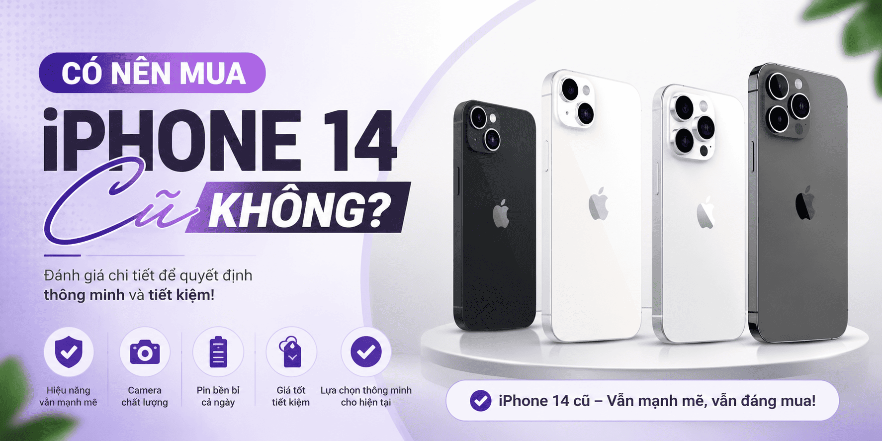 Có Nên Mua iPhone 14 Cũ Không? Đánh Giá Chi Tiết Trước Khi Xuống Tiền Năm 2026
