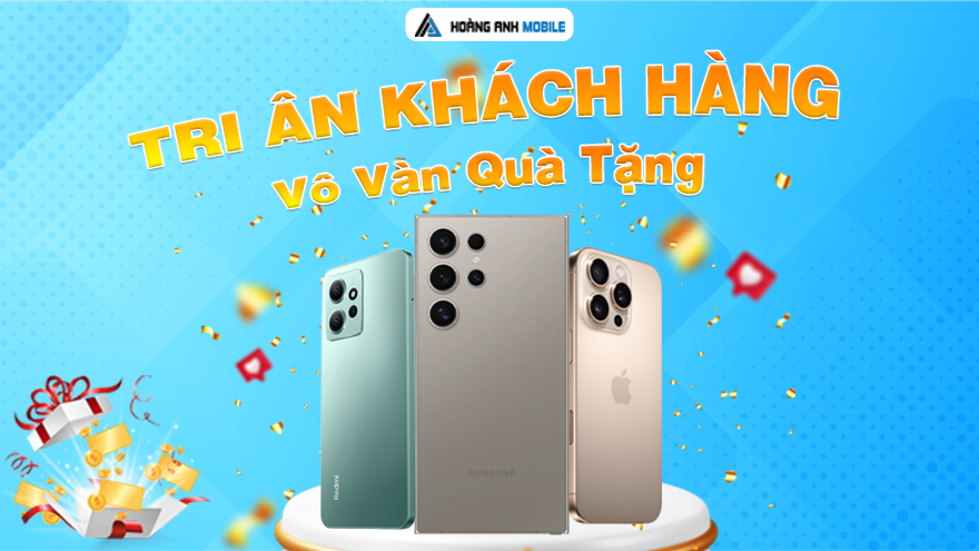HOÀNG ANH MOBILE - TRI ÂN KHÁCH HÀNG