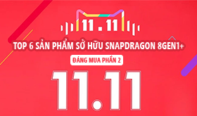 6 Smartphone có Snapdragon 8Gen1+ mà bạn nên mua trong 11/11 Phần 2
