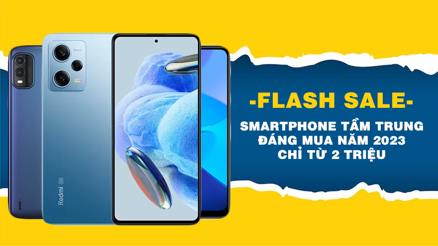 Lại là flash sale: Lần này là những smartphone tầm trung đáng mua 2023